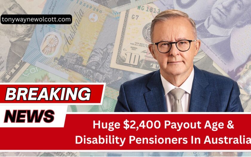 Huge $2,400 Payout Age & Disability Pensioners In Australia