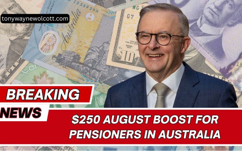 $250 August Boost For Pensioners In Australia- Who Qualifies And When It’s Paid